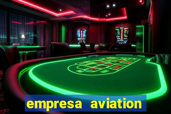 empresa aviation participacoes ltda